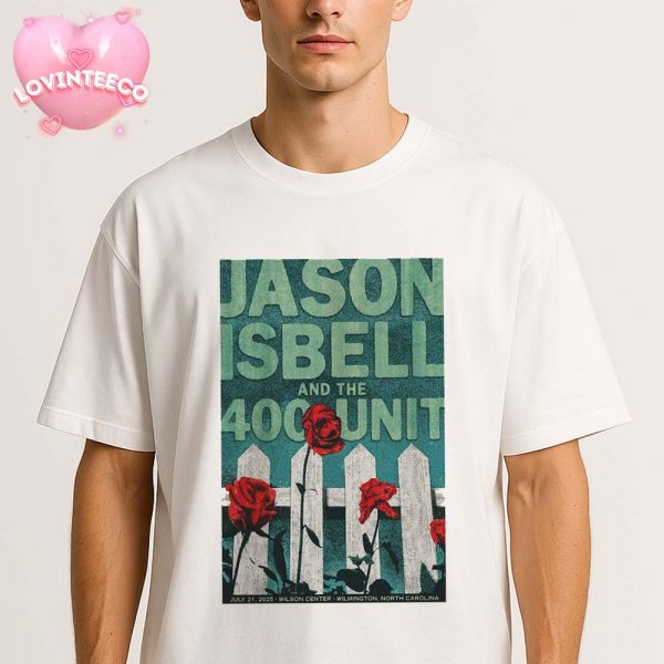 Jason Isbell Poster At Wilson Center In Wilmington North Carolina On 2025 With Red Rose Fence Artwork Unisex T-Shirt