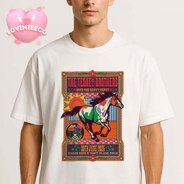 The Teskey Brothers Poster At Trinity College In Dublin On June 30 2025 Psychedelic Horse Art Unisex T-Shirt