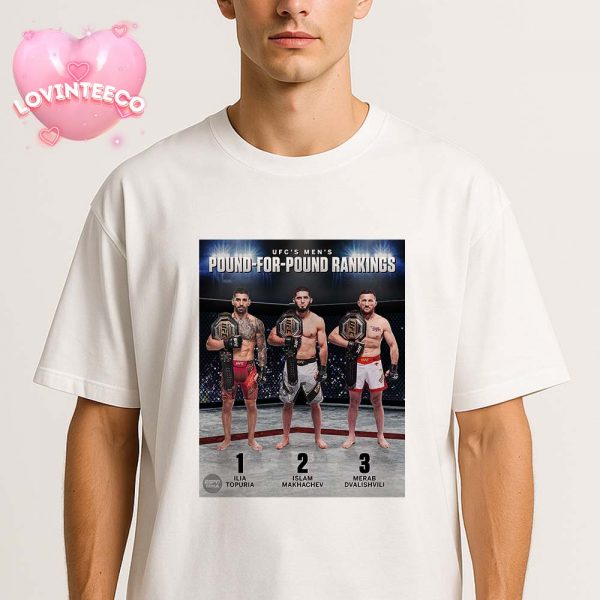 UFC Pound For Pound Rankings 2025 With Ilia Topuria Islam Makhachev And Merab Dvalishvili Holding Championship Belts Unisex T-Shirt