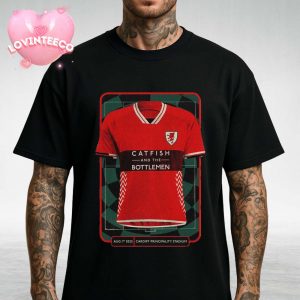 Catfish And The Bottlemen Poster At Principality Stadium In Cardiff UK On August 1 2025 With Soccer Jersey Theme Unisex T-Shirt