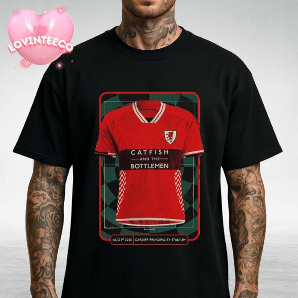 Catfish And The Bottlemen Poster At Principality Stadium In Cardiff UK On August 1 2025 With Soccer Jersey Theme Unisex T-Shirt