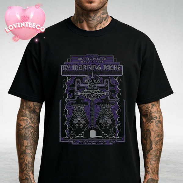 My Morning Jacket Poster At The Moody Theater In Austin TX On August 1 2025 Austin City Limits Hall Of Fame Unisex T-Shirt