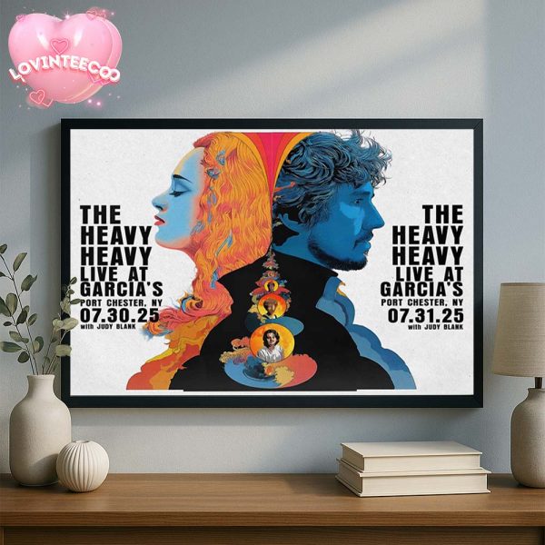 The Heavy Heavy Full Show Combined Poster In Chester NY At Garcia Port On July 30 2025 With Judy Blank Home Decor Poster Canvas